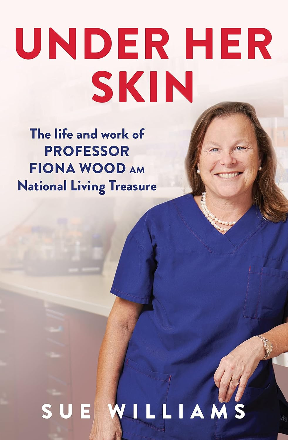 Under Her Skin: the Life and Work of Professor Fiona Wood Am, National Living Treasure