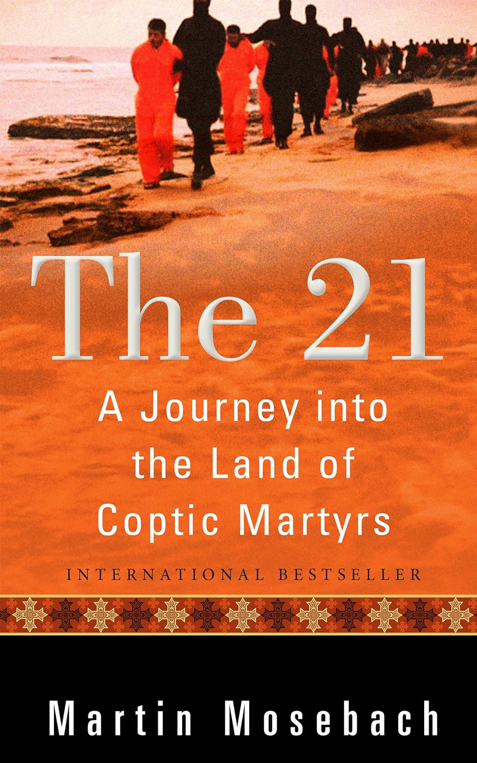 The 21: a Journey into the Land of Coptic Martyrs