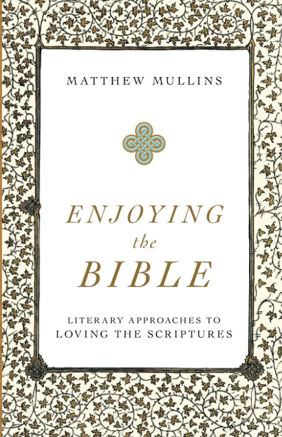 Enjoying the Bible: Literary Approaches to Loving the Scriptures image number 2