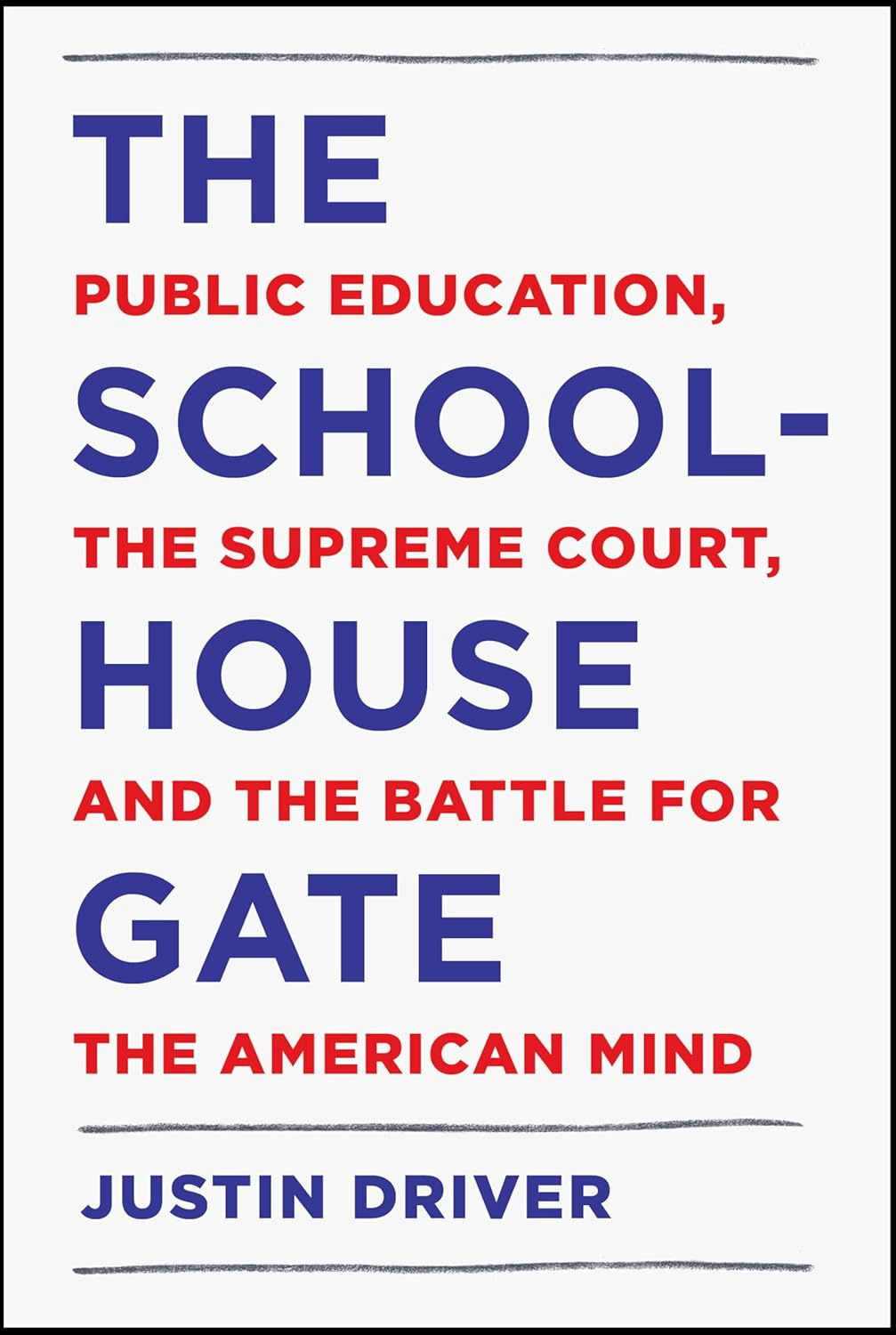 The Schoolhouse Gate: Public Education, the Supreme Court, and the Battle for the American Mind image number 1