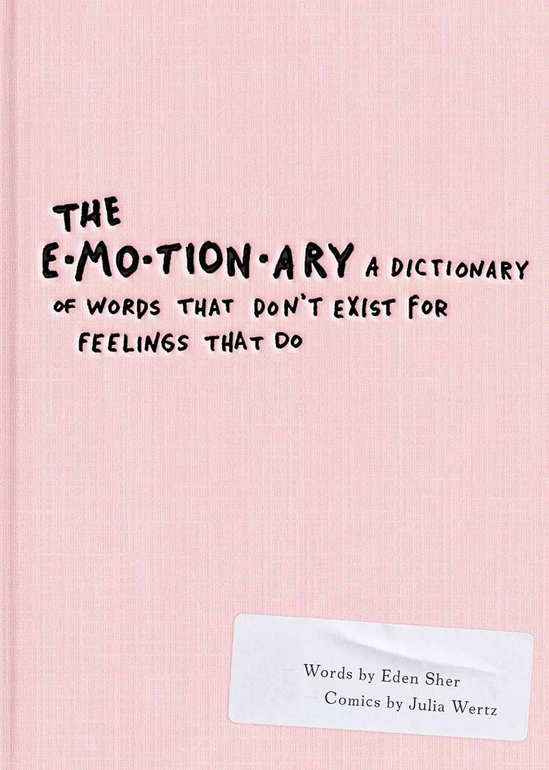 The Emotionary: a Dictionary of Words That Don'T Exist for Feelings That Do image number 1