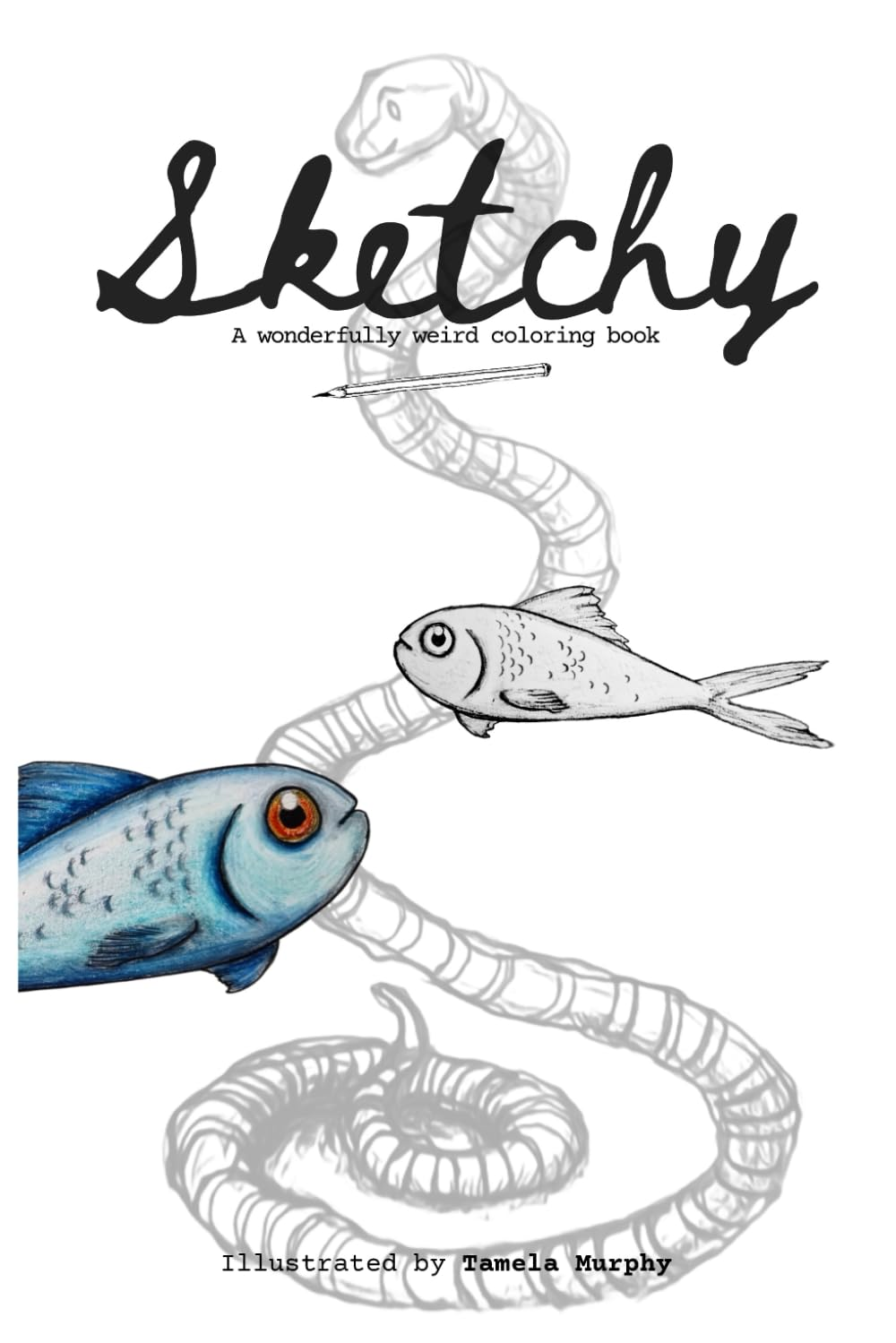 Sketchy: a Wonderfully Weird Colouring Book