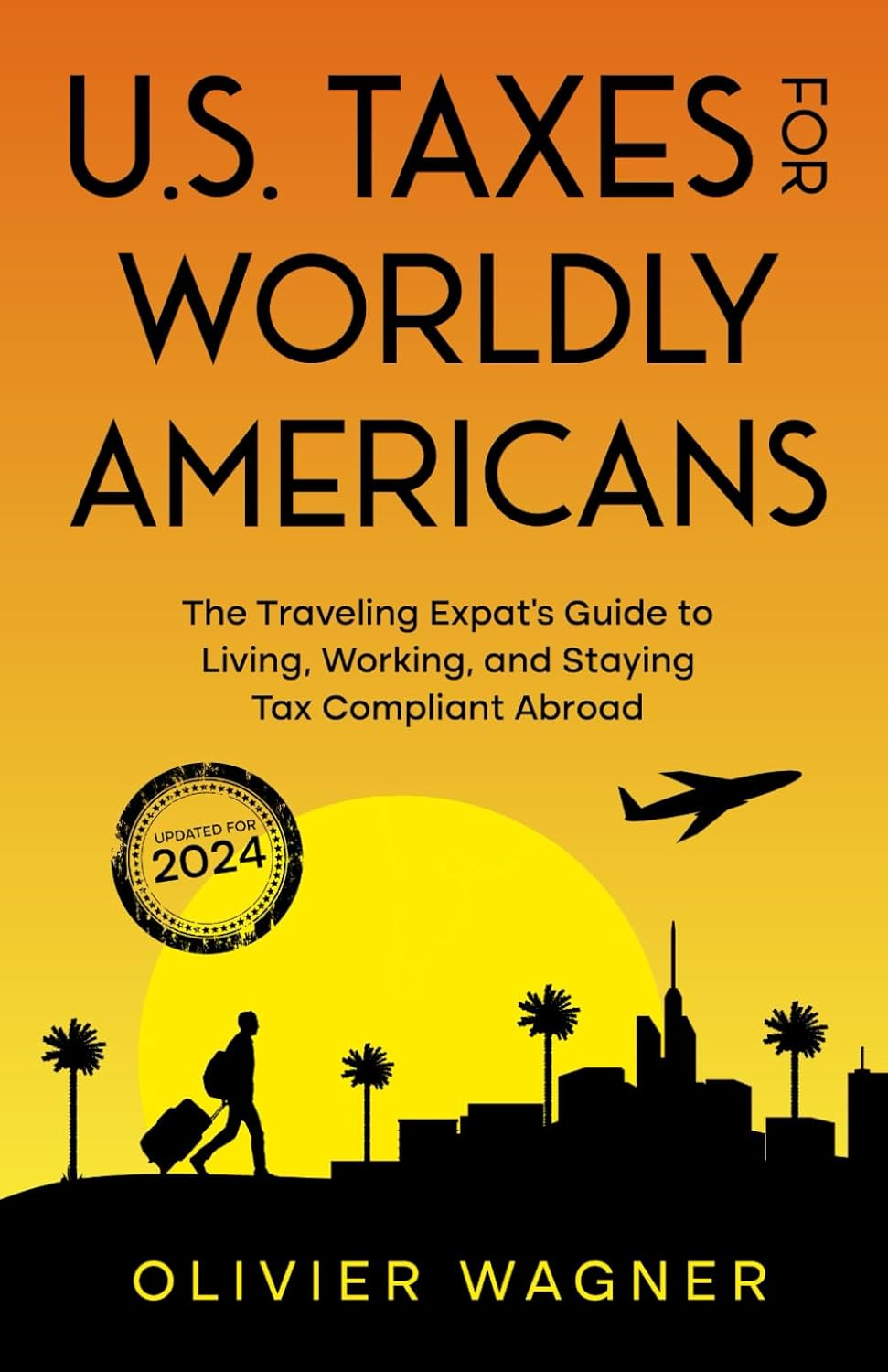 U.S. Taxes for Worldly Americans: the Traveling Expat'S Guide to Living, Working, and Staying Tax Compliant Abroad image number 1