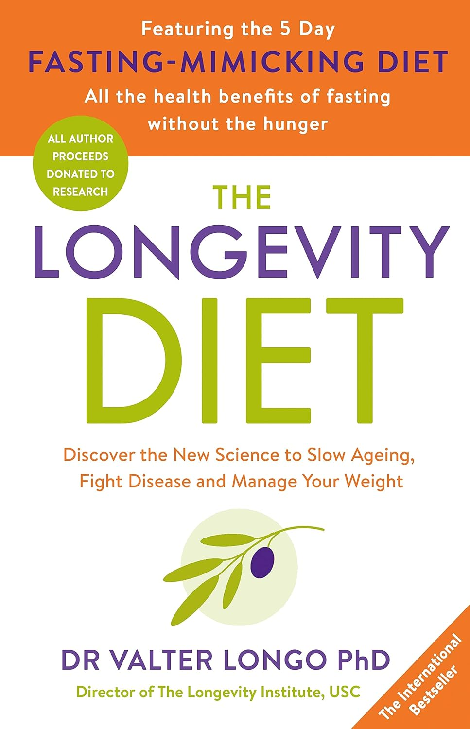 The Longevity Diet: Discover the New Science behind Stem Cell Activation and Regeneration to Slow Ag: Discover the New Science behind Stem Cell ... ... Aging, Fight Disease, and Optimize Weight