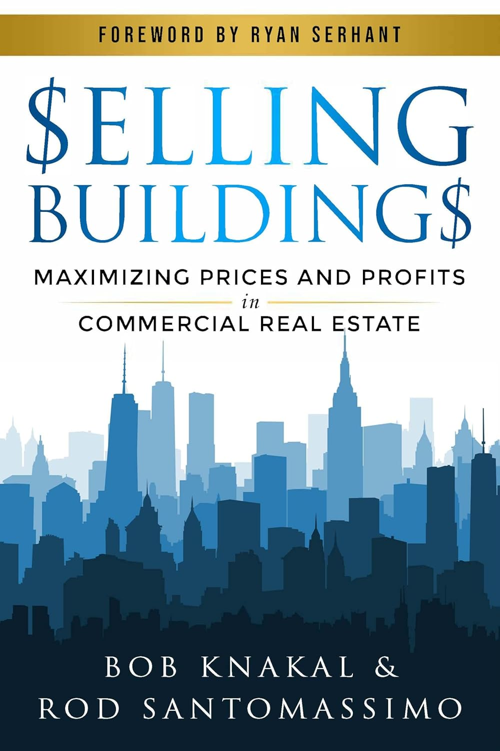 Selling Buildings: Maximizing Prices and Profits in Commercial Real Estate