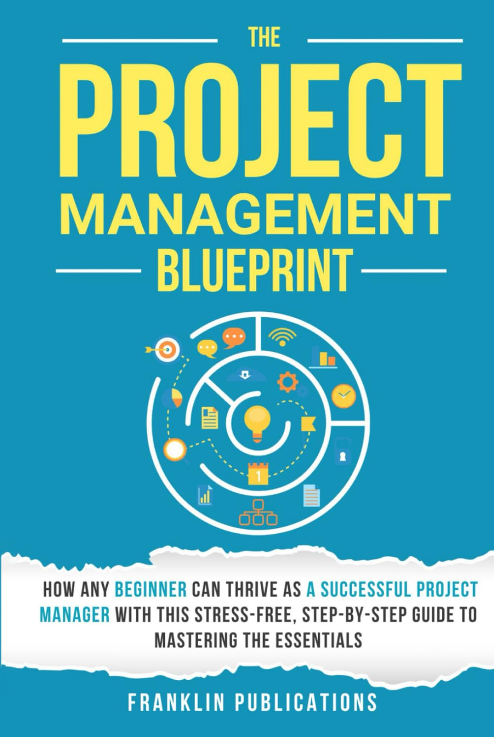 The Project Management Blueprint: How Any Beginner Can Thrive as a Successful Project Manager with This Stress-Free, Step-By-Step Guide to Mastering the Essentials image number 2