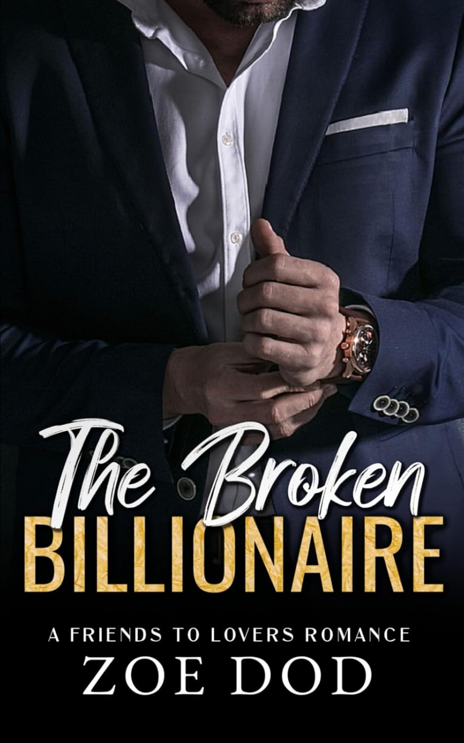 The Broken Billionaire: a Friends to Lovers Romance image number 1