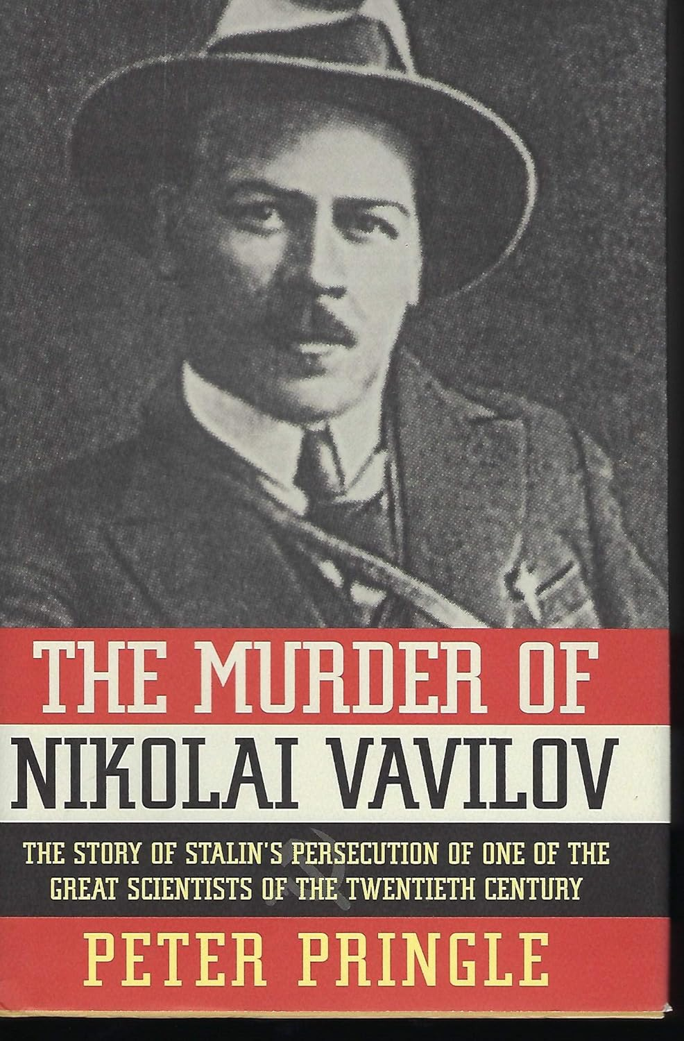 The Murder of Nikolai Vavilov: the Story of Stalin'S Persecution of One of the Gr image number 1