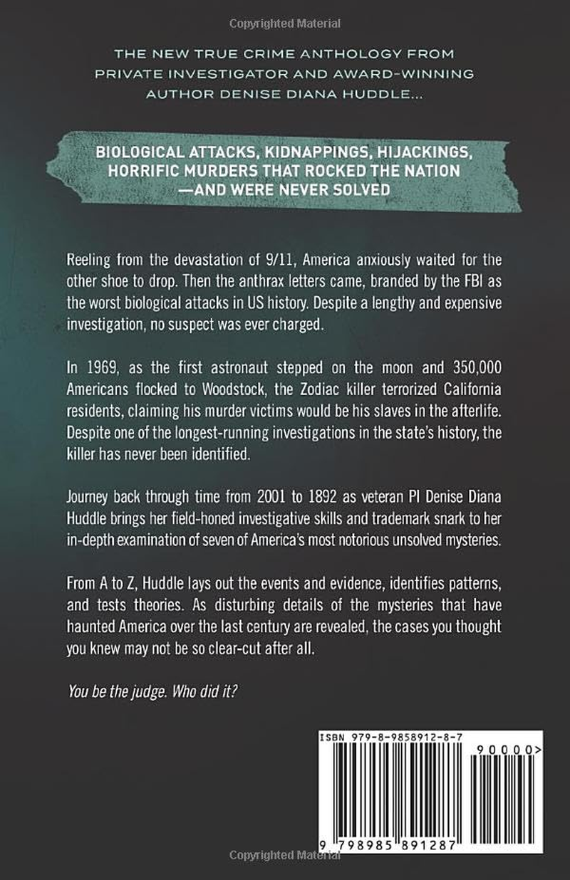 Anthrax to Zodiac: a Snarky PI Delves into the Most Notorious Unsolved Mysteries of the past 150 Years