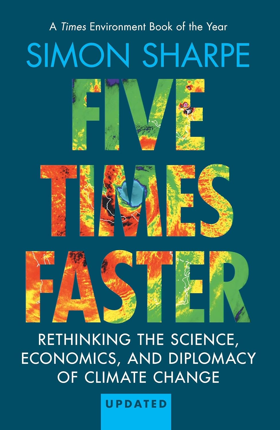 Five Times Faster: Rethinking the Science, Economics, and Diplomacy of Climate Change &ndash; Updated Edition
