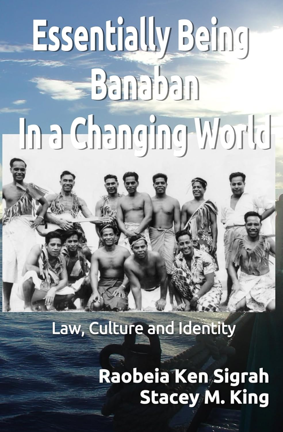 Essentially Being Banaban in a Changing World: Law, Culture and Identity