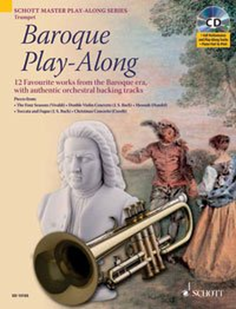 Baroque Play-Along Trumpet: 12 Works from the Baroque Era BK/CD: 12 Favourite Works from the Baroque Era, with Authentic Orchestral Backing Tracks