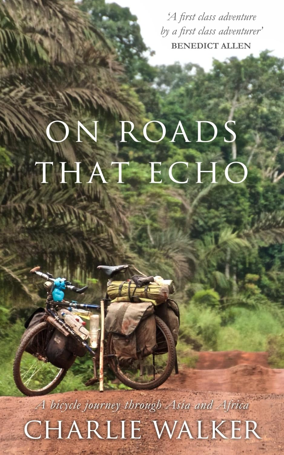 On Roads That Echo: a Bicycle Journey through Asia and Africa