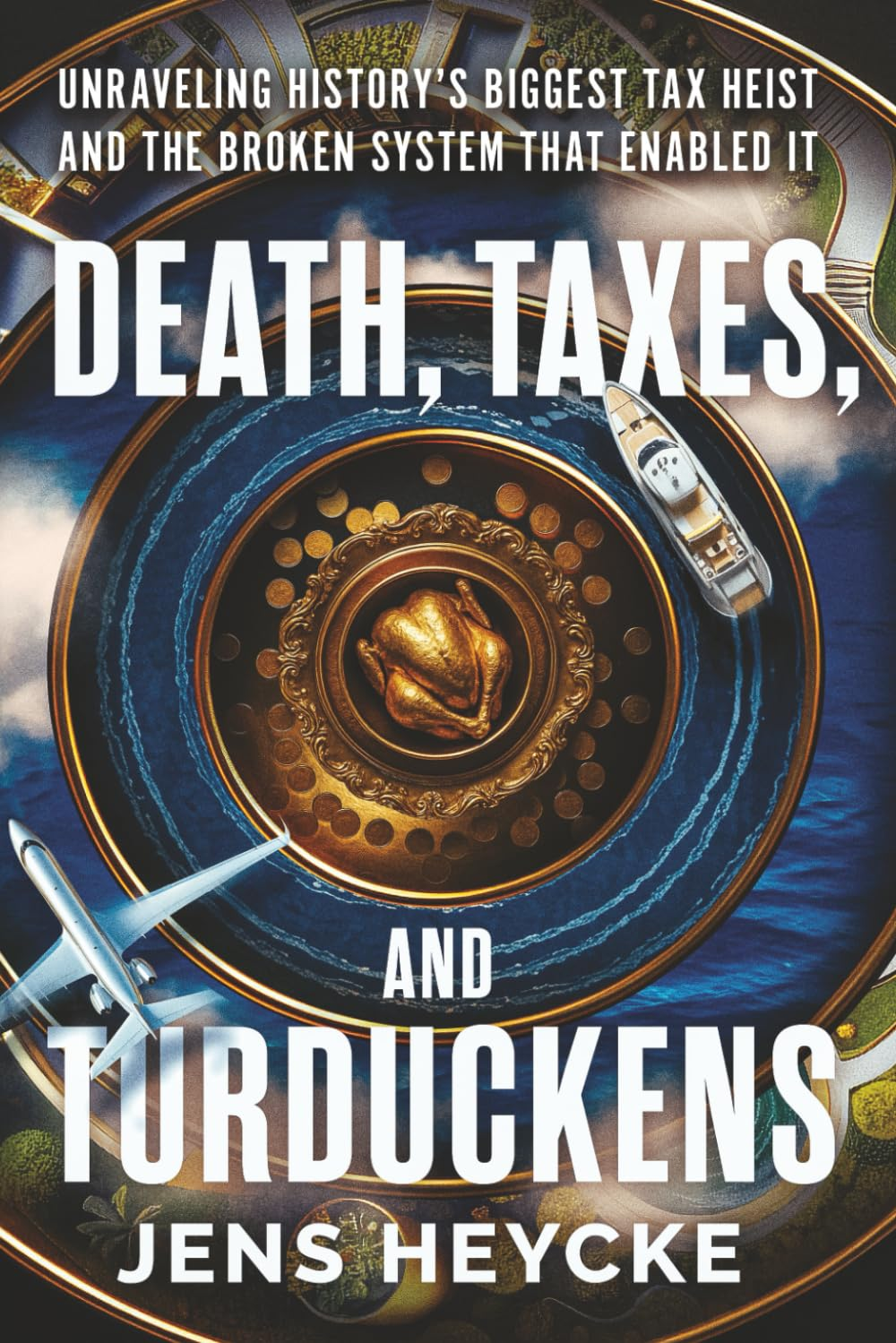 Death, Taxes, and Turduckens: Unraveling History&rsquo;S Biggest Tax Heist and the Broken System That Enabled It image number 1