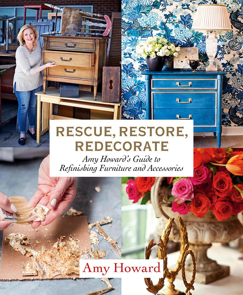 Rescue, Restore, Redecorate:Amy Howard'S Guide to Refinishing Furniture and Accessories image number 1