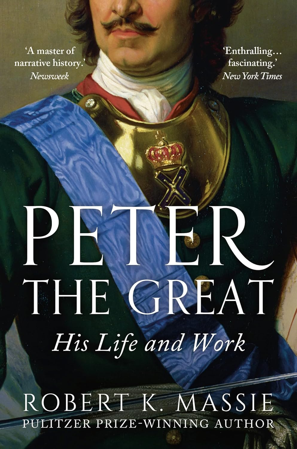 Peter the Great: His Life and World