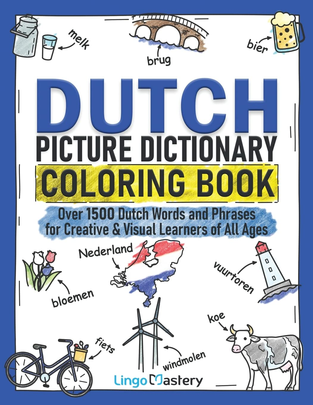 Dutch Picture Dictionary Coloring Book: over 1500 Dutch Words and Phrases for Creative & Visual Learners of All Ages: 7