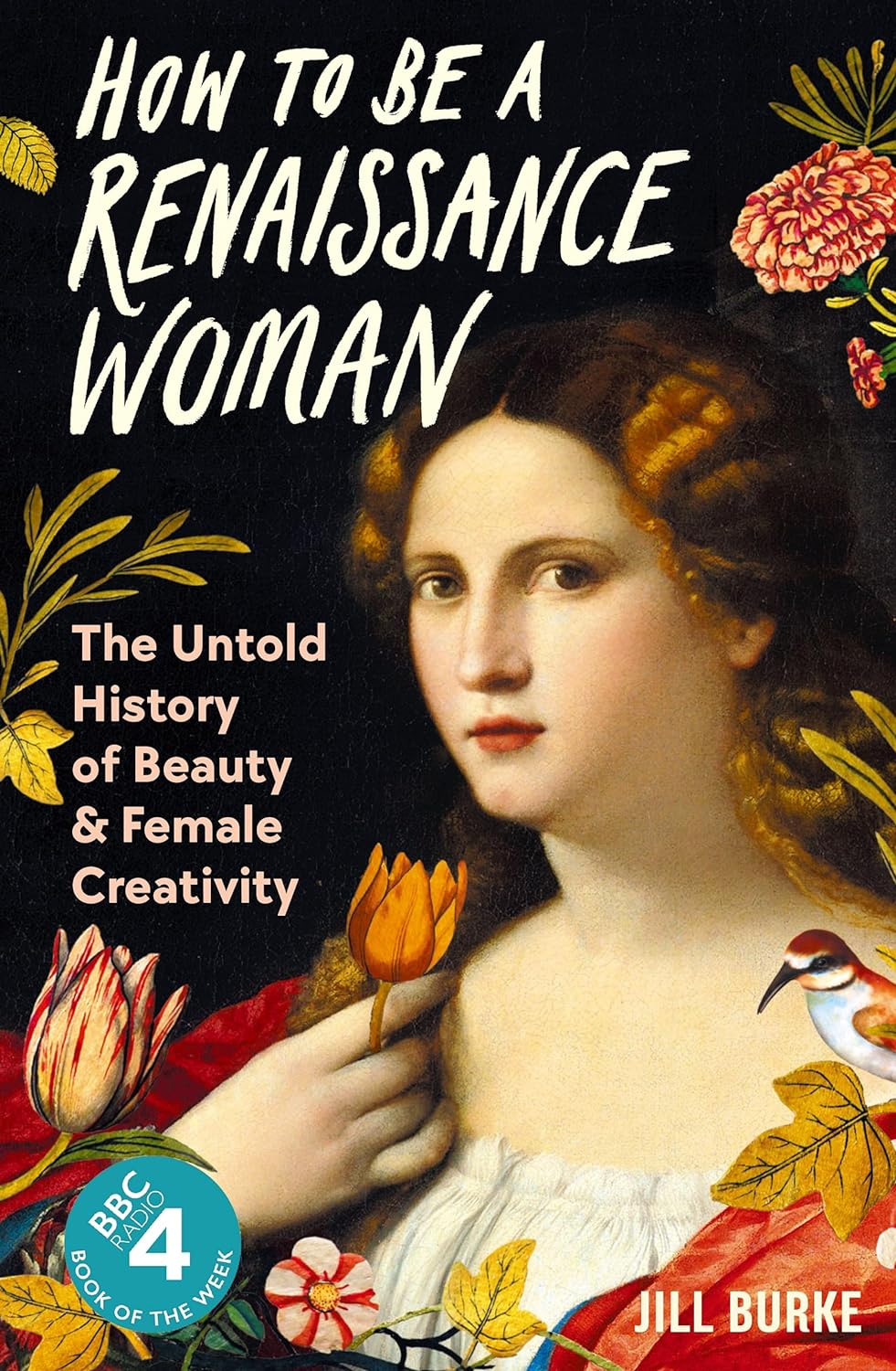 How to Be a Renaissance Woman: the Untold History of Beauty and Female Creativity - Paperback image number 3