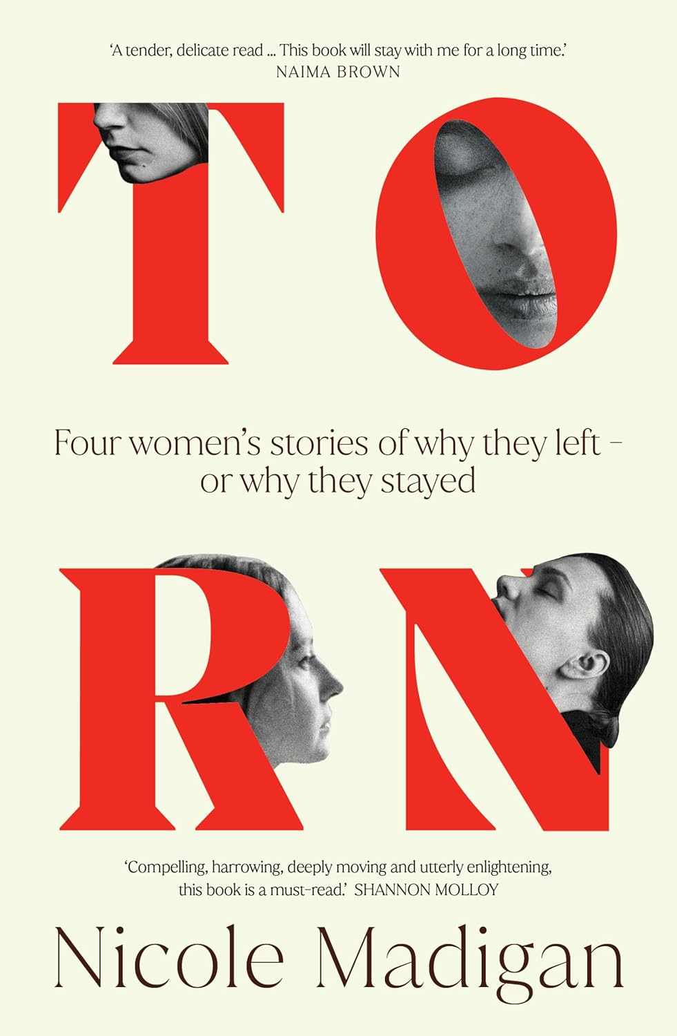 Torn: Four Women&rsquo;S Stories of Why They Left &ndash; or Why They Stayed