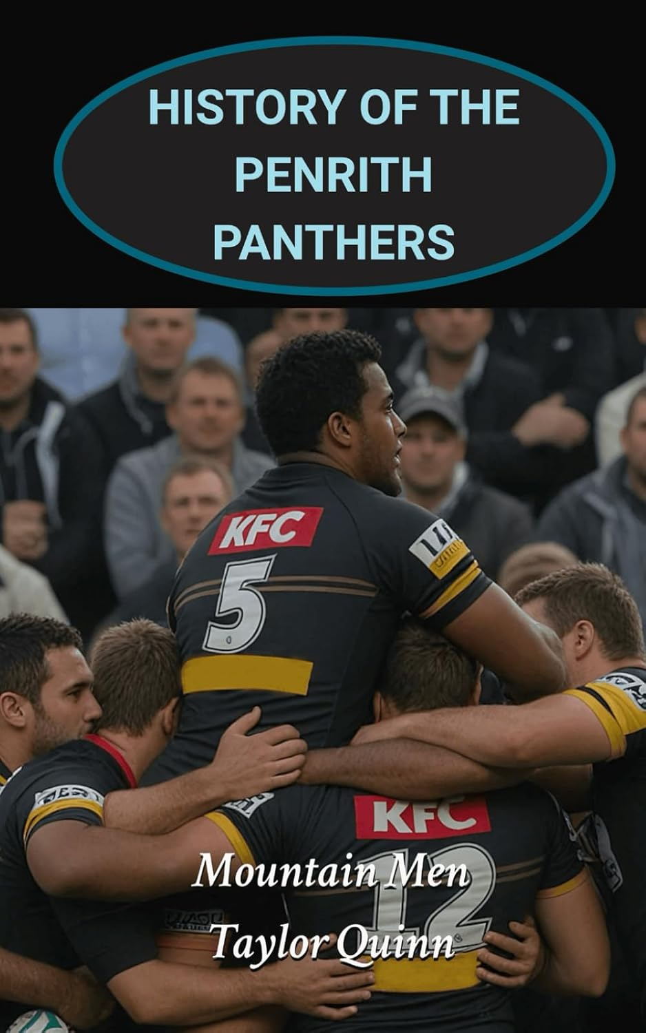 History of the Penrith Panthers National Rugby League (NRL) Team: Mountain Men Captures the History from Inception to the Present-Day image number 1
