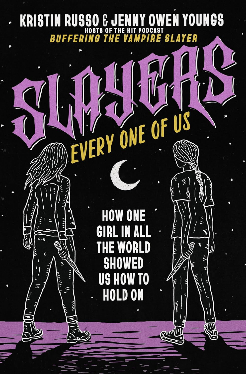 Slayers, Every One of Us: How One Girl in All the World Showed Us How to Hold On image number 1
