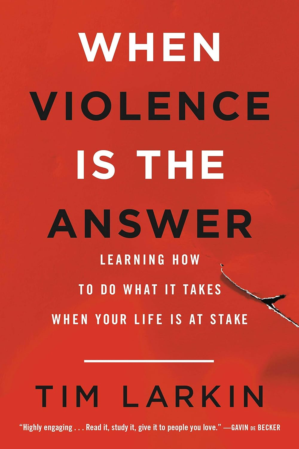 When Violence Is the Answer: Learning How to Do What It Takes When Your Life Is at Stake