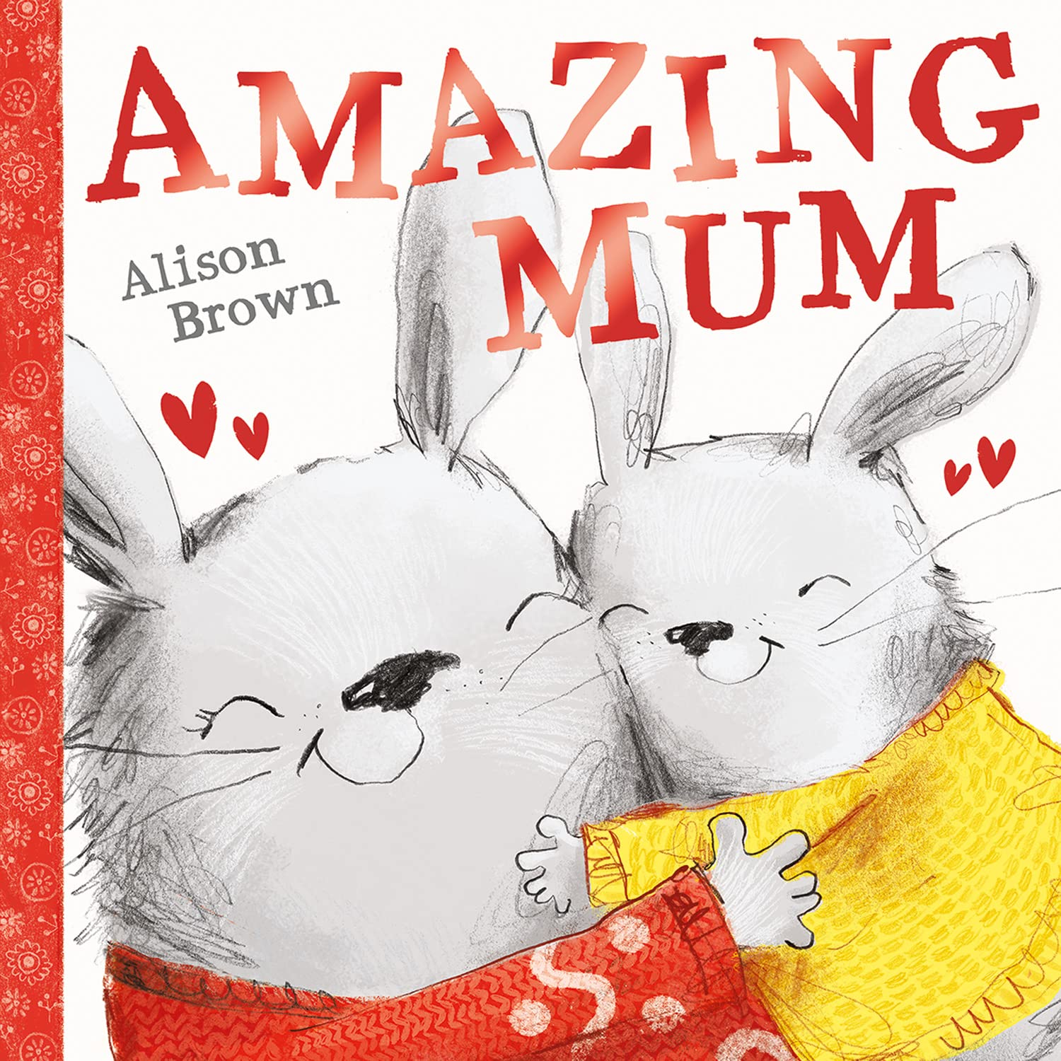 Amazing Mum: a Super Cute New Children&rsquo;S Book Celebrating Mothers!