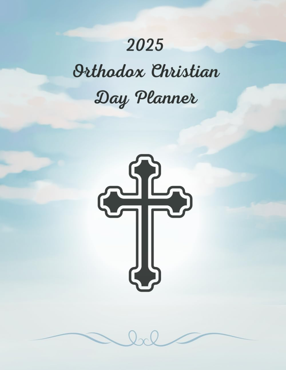 2025 Orthodox Christian Day Planner: Based off the New Calendar