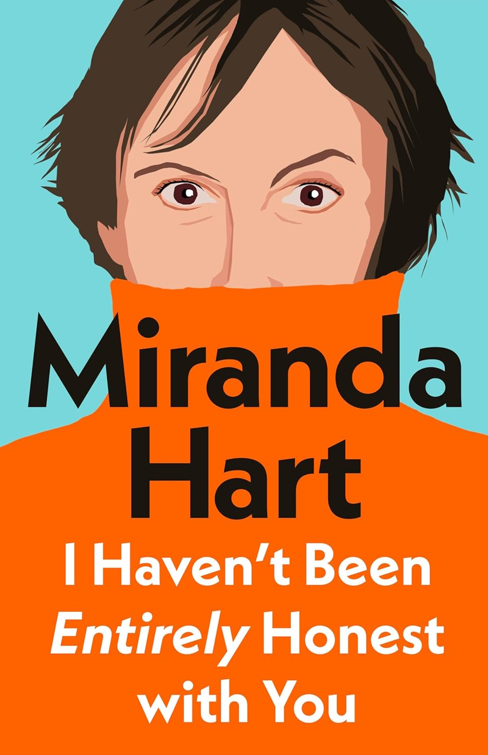 I Haven'T Been Entirely Honest with You: the Instant Sunday Times No.1 Bestseller, from the Nation&rsquo;S Favourite Comedian image number 1