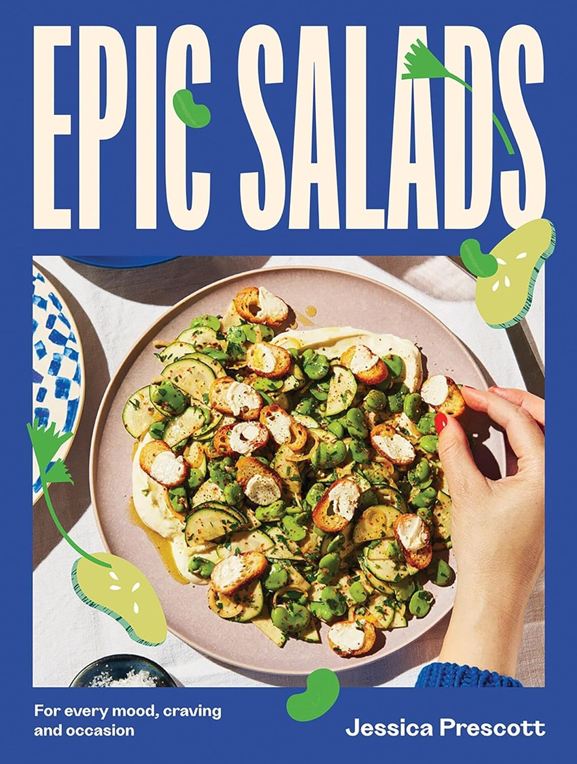 Epic Salads: for Every Mood, Craving and Occasion