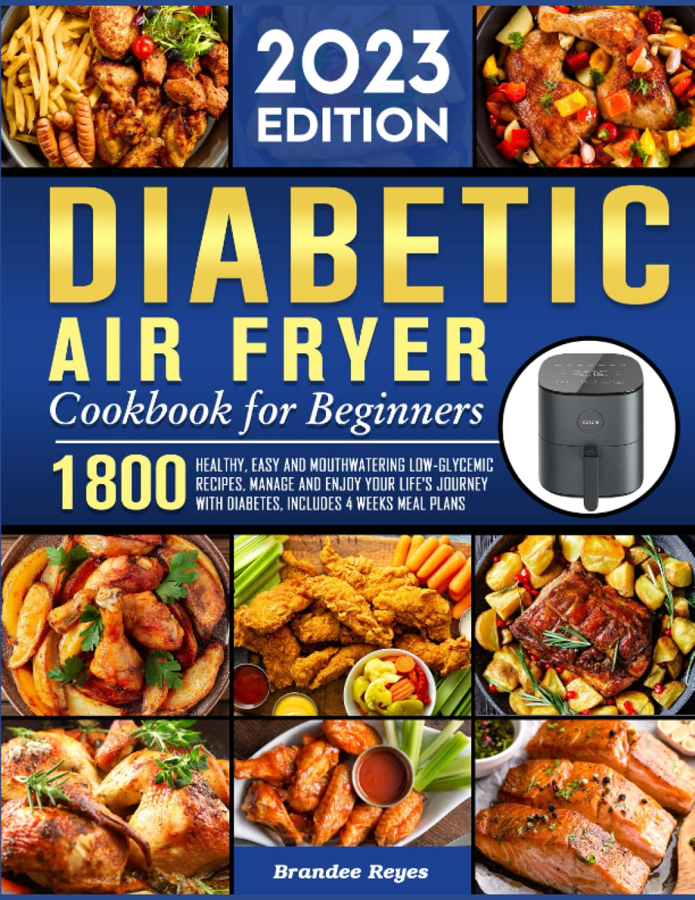 Diabetic Air Fryer Cookbook for Beginners 2023: 1800 Healthy, Easy and Mouthwatering Low-Glycemic Recipes, Manage and Enjoy Your Life'S Journey with Diabetes, Includes 4 Weeks Meal Plans image number 1