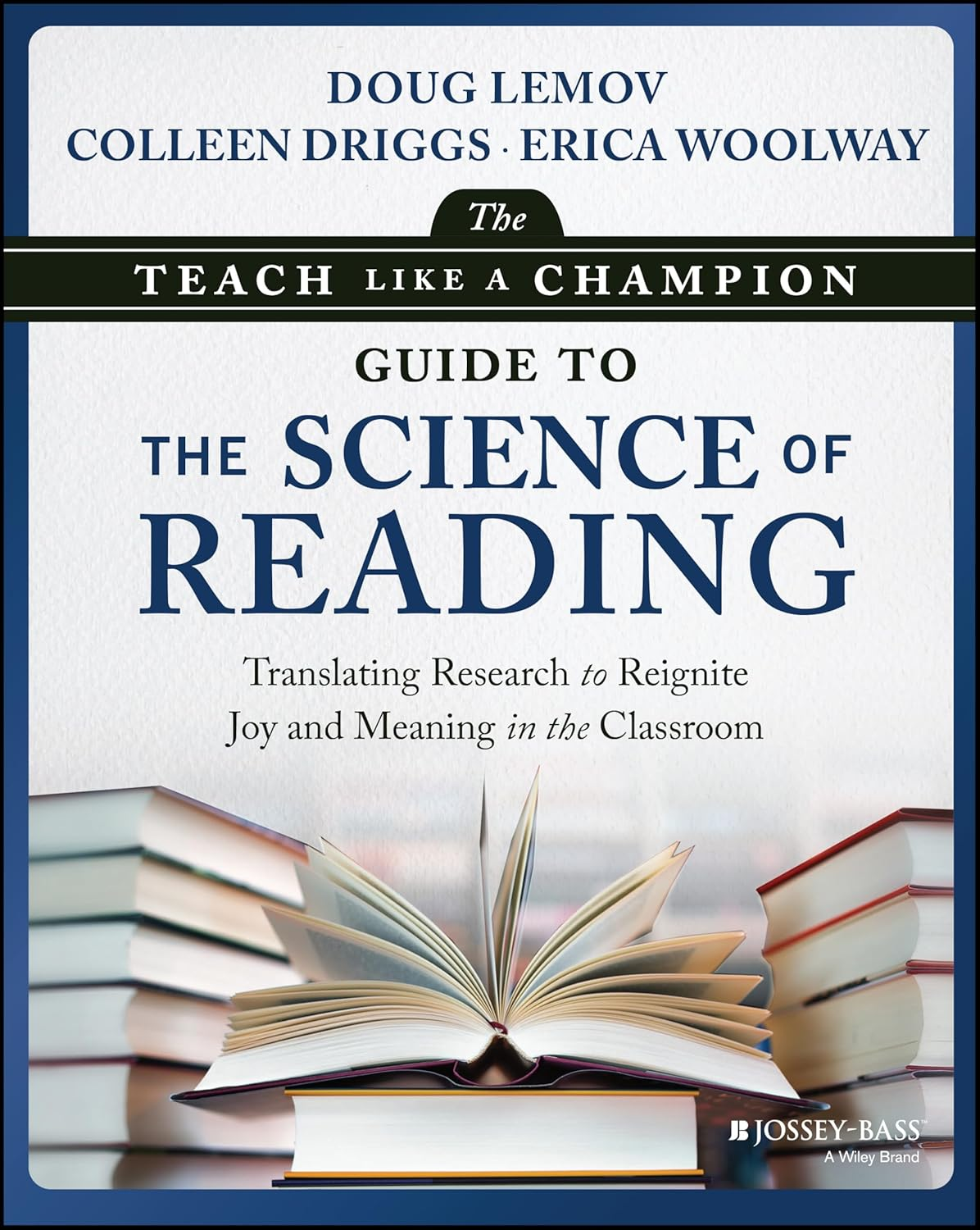 The Teach like a Champion Guide to the Science of Reading: Translating Research to Reignite Joy and Meaning in the Classroom