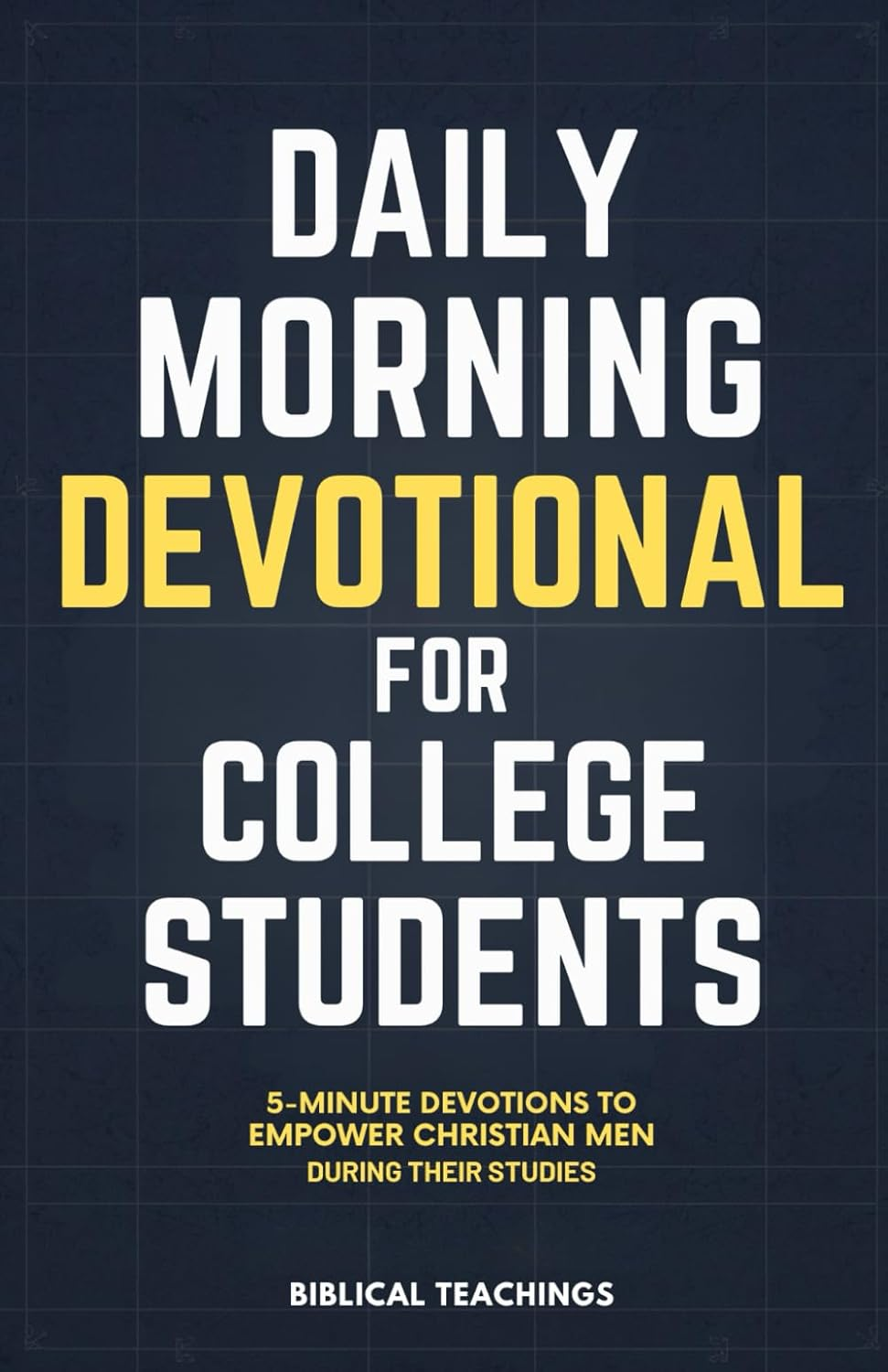 Daily Morning Devotional for College Students: 5-Minute Devotions to Empower Christian Men during Their Studies image number 1
