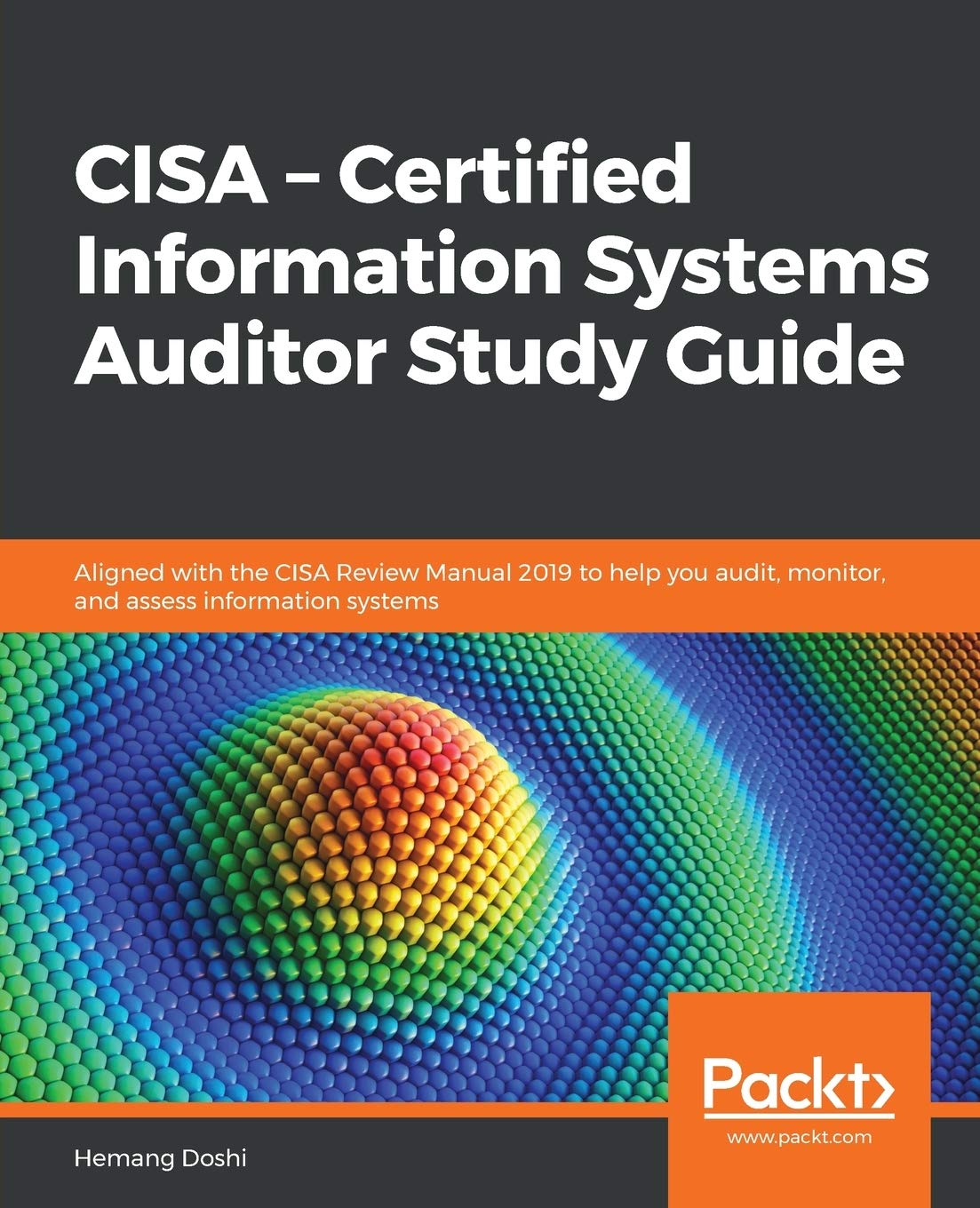 CISA &ndash; Certified Information Systems Auditor Study Guide: Aligned with the CISA Review Manual 2019 to Help You Audit, Monitor, and Assess Information Systems