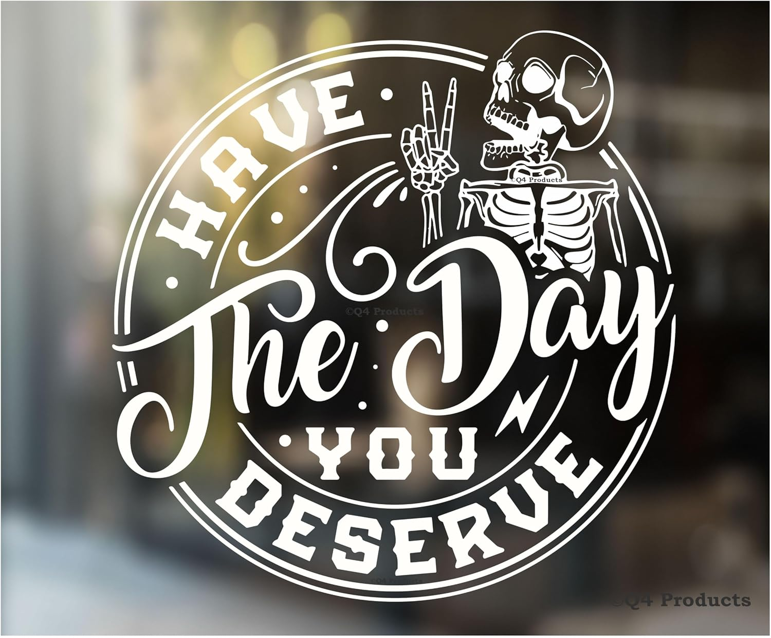 Have the Day You Deserve Sticker - Funny Skeleton Decal Sticker for Car or Truck Window or Bumper image number 1