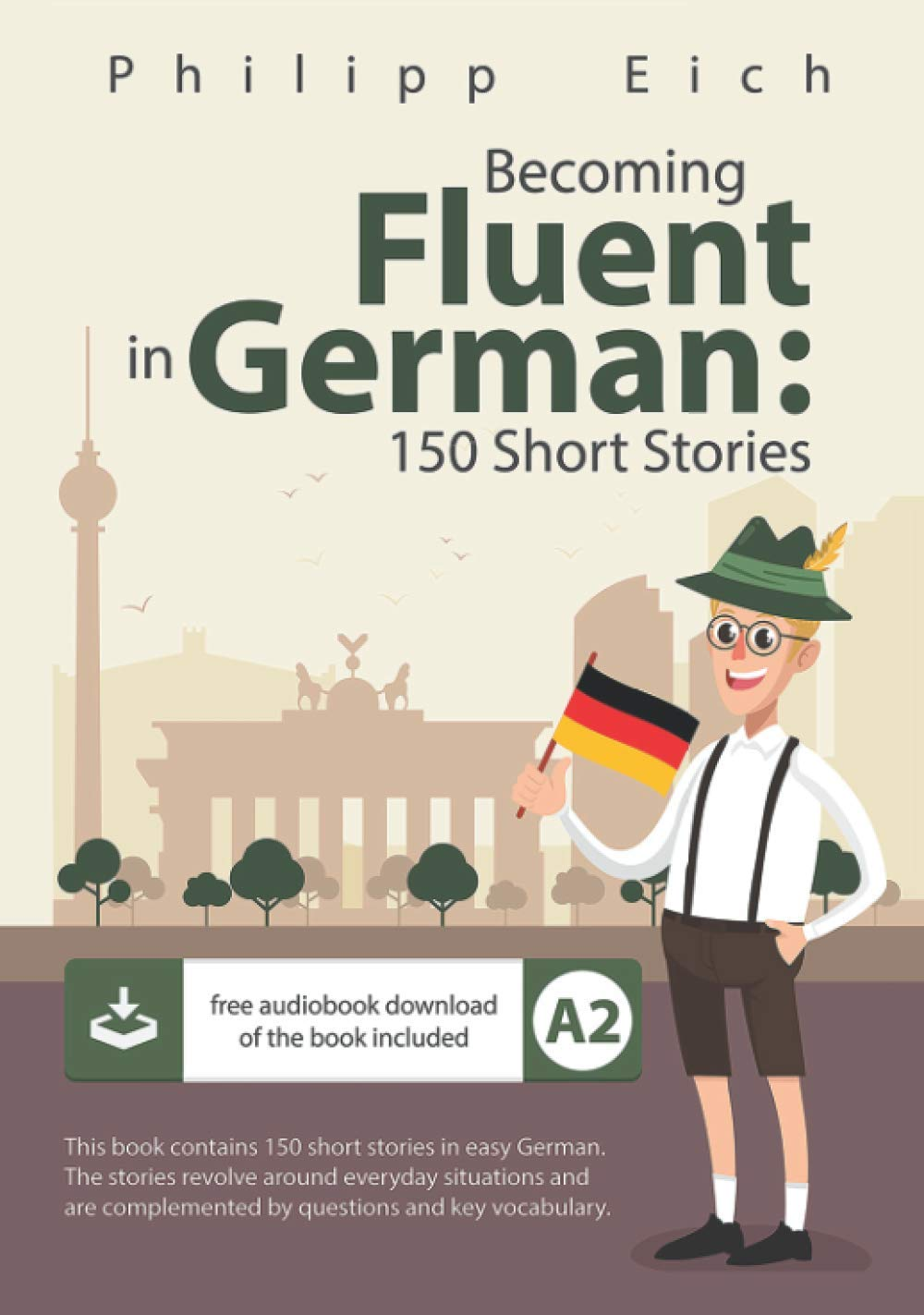 Becoming Fluent in German: 150 Short Stories