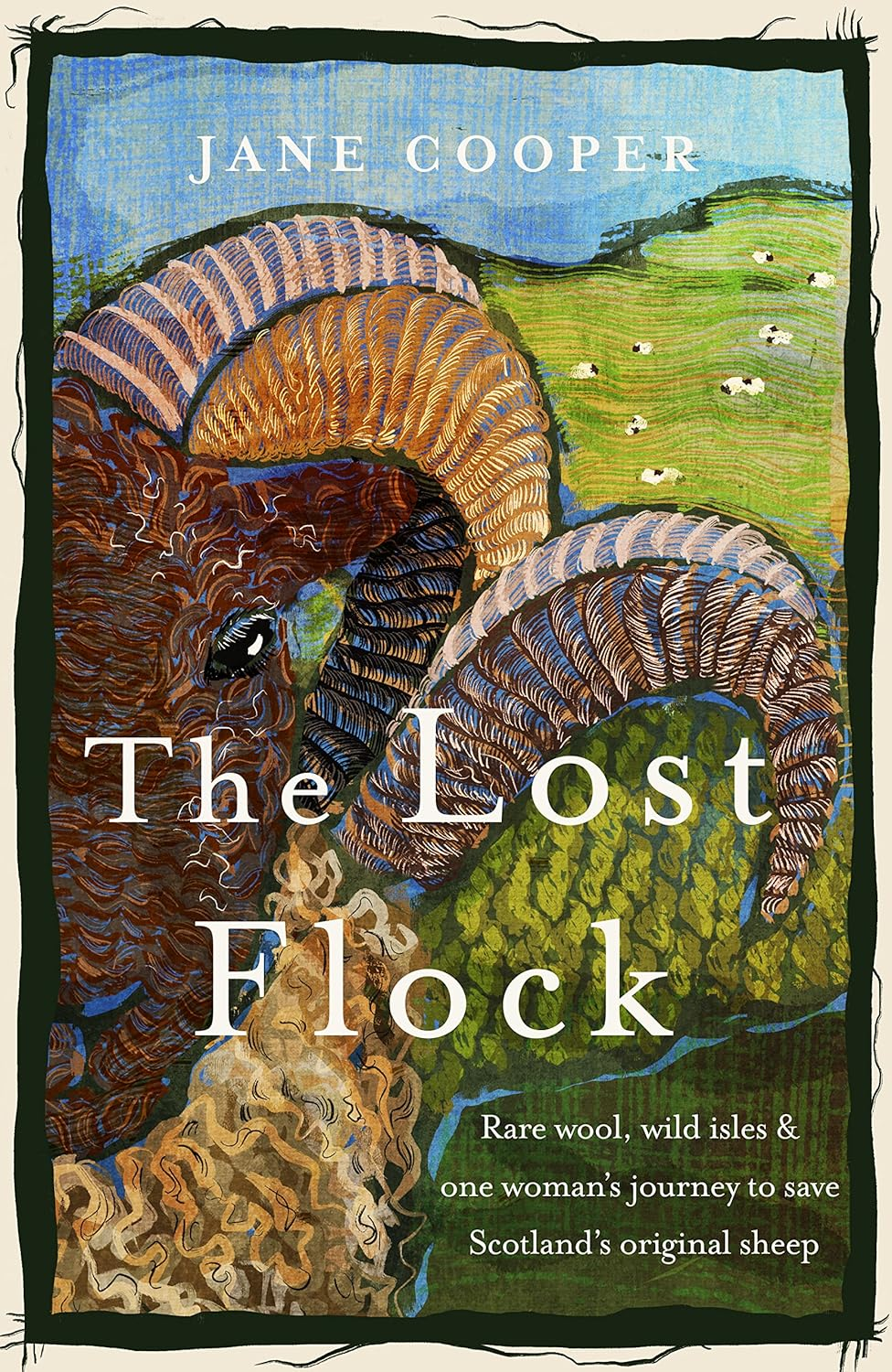 The Lost Flock: Rare Wool, Wild Isles and One Woman&rsquo;S Journey to save Scotland&rsquo;S Original Sheep image number 2