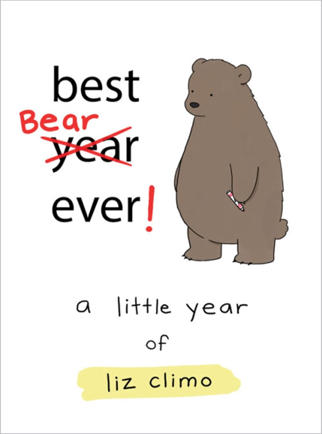 Best Bear Ever!: a Year with the Little World of Liz