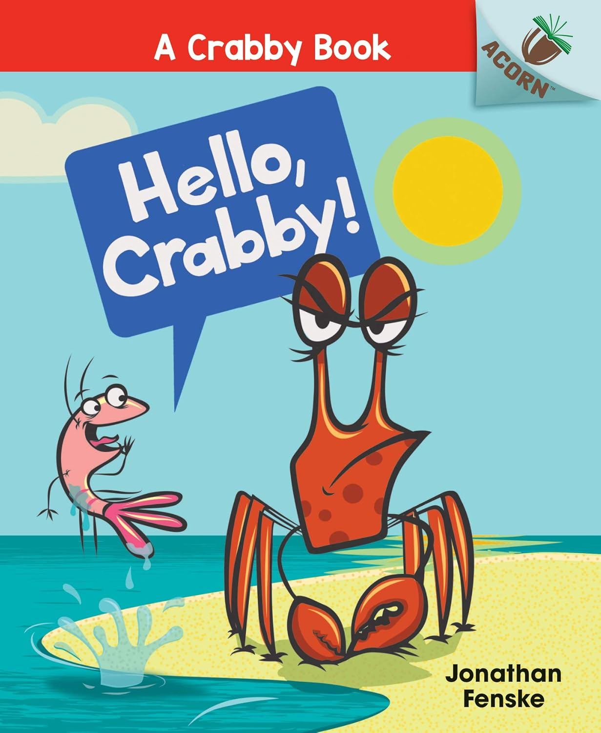 Hello, Crabby!: an Acorn Book (A Crabby Book #1): Volume 1