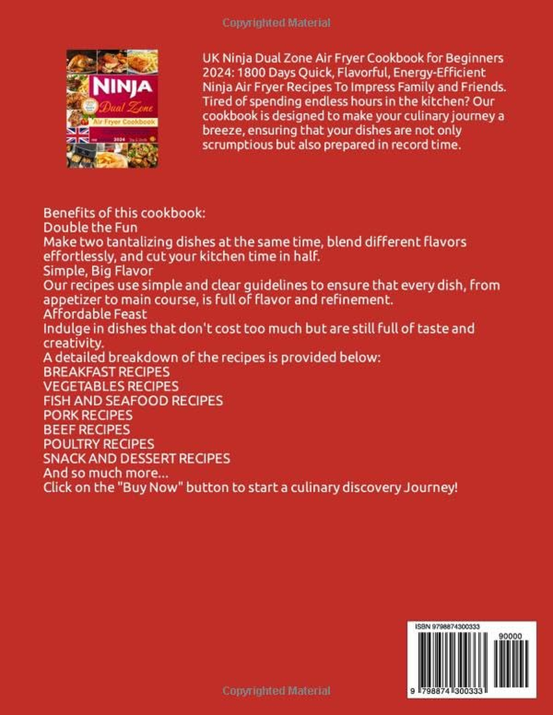 UK Ninja Dual Zone Air Fryer Cookbook for Beginners 2024: 1800 Days Quick, Flavorful, Energy-Efficient Ninja Air Fryer Recipes to Impress Family and Friends.