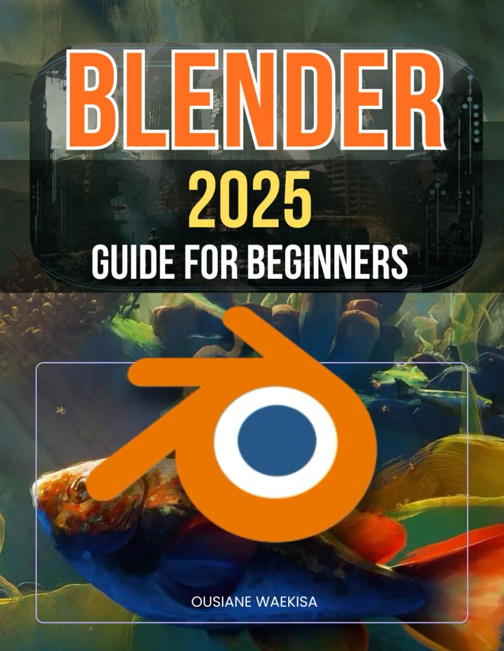Blender 2025 Guide for Beginners: Master 3D Design, Animation, and Rendering Techniques with Step-By-Step Instructions image number 1