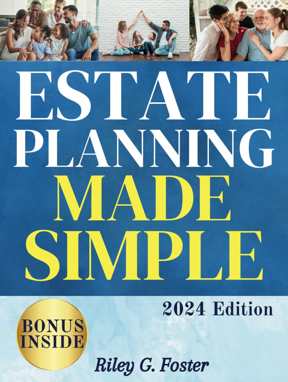 Estate Planning Made Simple: the Comprehensive Guide to Mastering Living Trusts, Safeguarding Your Wealth, and Protecting Your Loved Ones image number 1