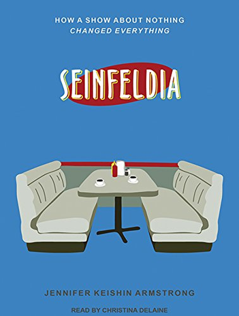 Seinfeldia: How a Show about Nothing Changed Everything image number 1