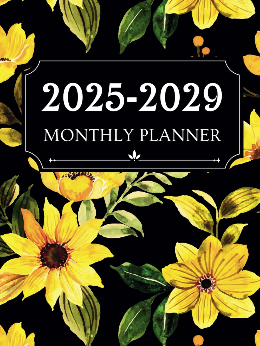 2025-2029 Monthly Planner: 5 Year Calendar with Holidays and Inspirational Quotes | 60 Months from January 2025 to December 2029 | Large Size 8.5X11" | Yellow Floral