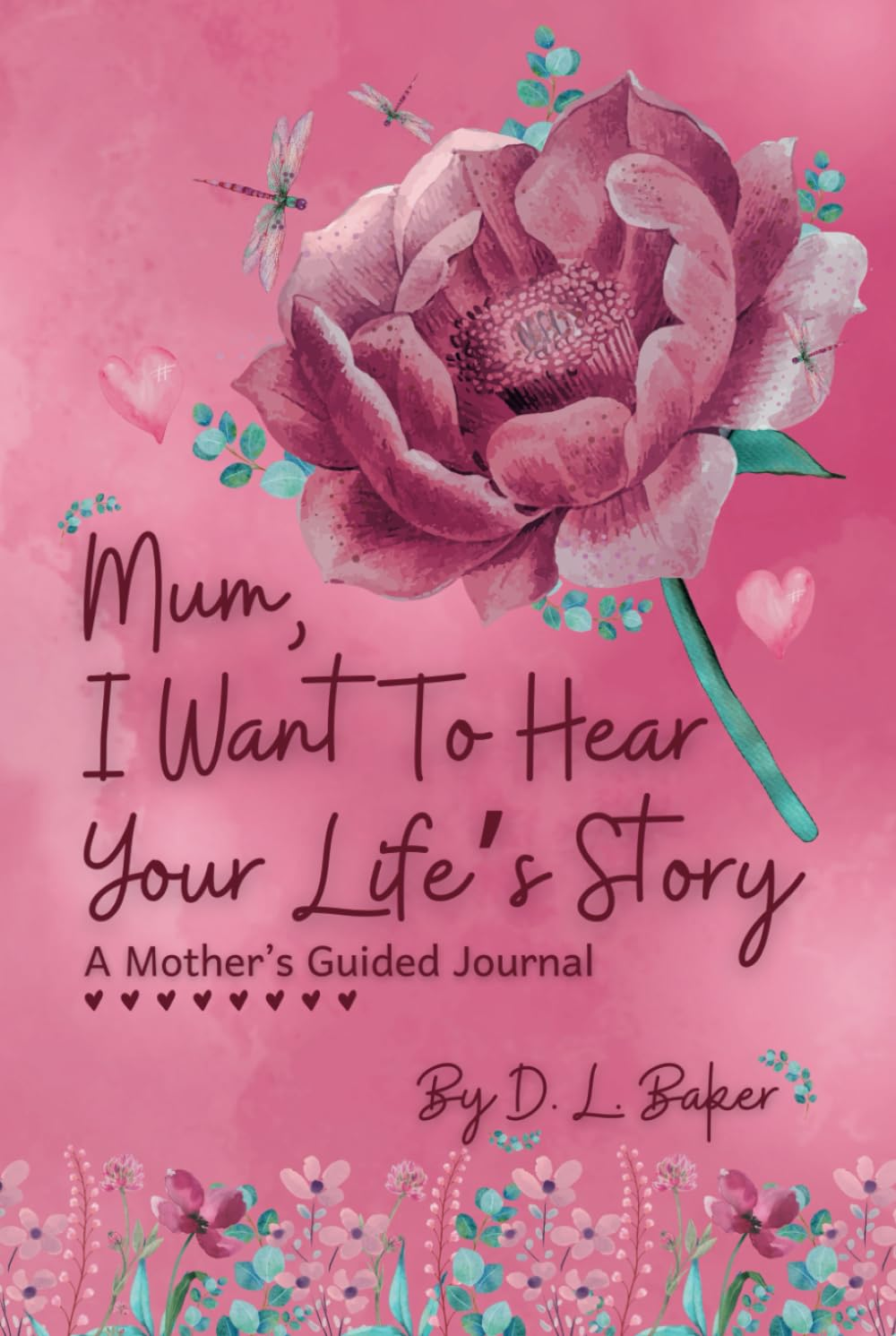 Mum, I Want to Hear Your Life'S Story: a Mother'S Guided Journal to Share Her Lifetime of Thoughts and Memories image number 1