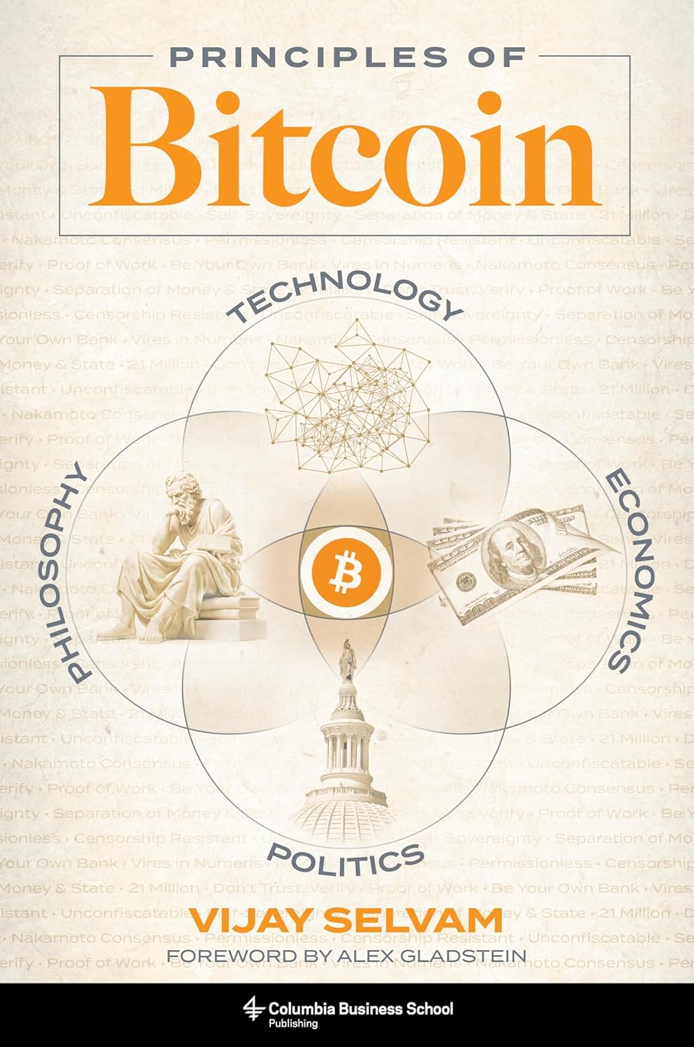 Principles of Bitcoin: Technology, Economics, Politics, and Philosophy