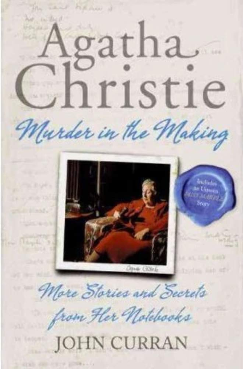 Agatha Christie: Murder in the Making: More Stories and Secrets from Her Notebooks