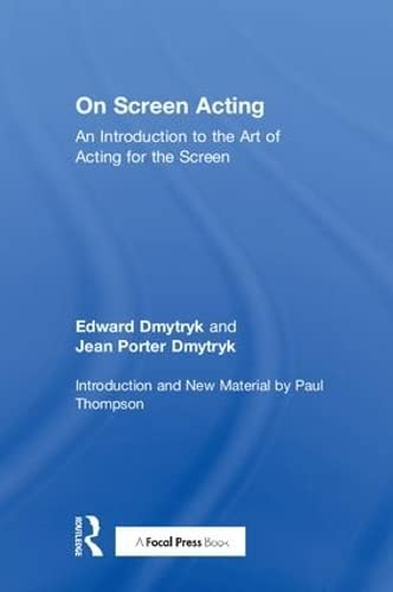 On Screen Acting: an Introduction to the Art of Acting for the Screen image number 1