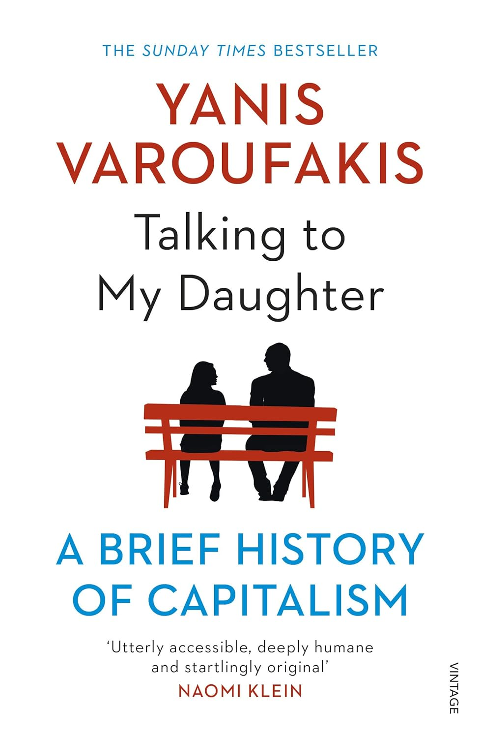Talking to My Daughter: a Brief History of Capitalism: the Sunday Times Bestseller