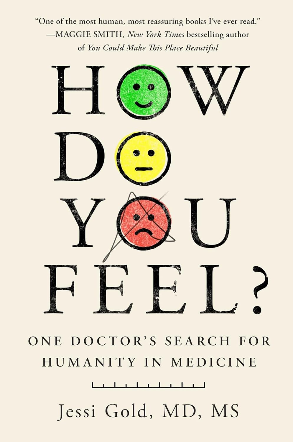 How Do You Feel?: One Doctor'S Search for Humanity in Medicine